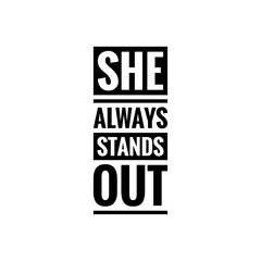 ''She always stands out'' Lettering