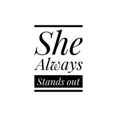 Obraz premium ''She always stands out'' Lettering