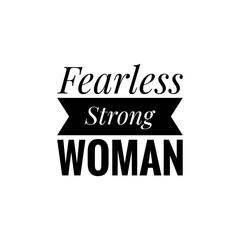 ''Fearless strong woman'' Lettering