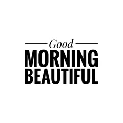 ''Good morning beautiful'' Lettering