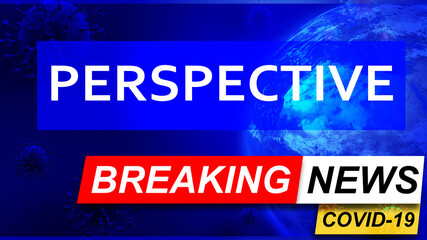 Fototapeta premium Covid and perspective in breaking news - stylized tv blue news screen with news related to corona pandemic and perspective, 3d illustration