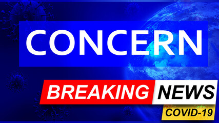 Covid and concern in breaking news - stylized tv blue news screen with news related to corona pandemic and concern, 3d illustration