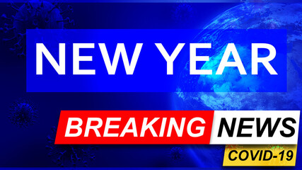 Fototapeta premium Covid and new year in breaking news - stylized tv blue news screen with news related to corona pandemic and new year, 3d illustration