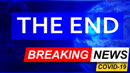 Fototapeta premium Covid and the end in breaking news - stylized tv blue news screen with news related to corona pandemic and the end, 3d illustration