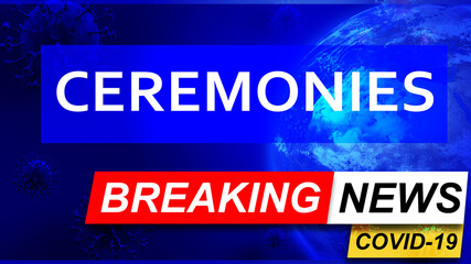 Fototapeta premium Covid and ceremonies in breaking news - stylized tv blue news screen with news related to corona pandemic and ceremonies, 3d illustration