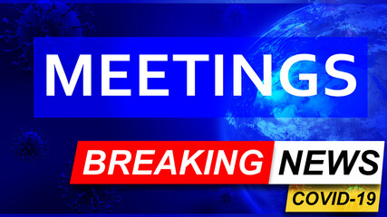 Fototapeta premium Covid and meetings in breaking news - stylized tv blue news screen with news related to corona pandemic and meetings, 3d illustration
