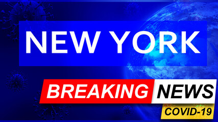 Covid and new york in breaking news - stylized tv blue news screen with news related to corona pandemic and new york, 3d illustration