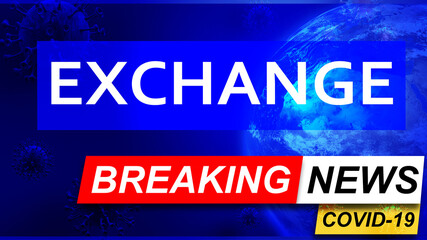 Fototapeta premium Covid and exchange in breaking news - stylized tv blue news screen with news related to corona pandemic and exchange, 3d illustration