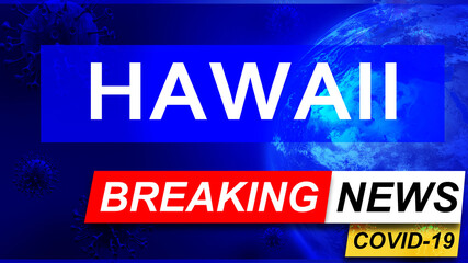 Covid and hawaii in breaking news - stylized tv blue news screen with news related to corona pandemic and hawaii, 3d illustration