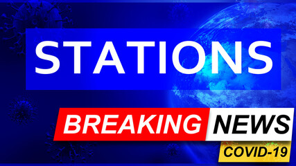 Covid and stations in breaking news - stylized tv blue news screen with news related to corona pandemic and stations, 3d illustration