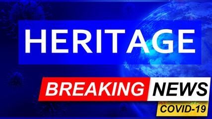 Obraz premium Covid and heritage in breaking news - stylized tv blue news screen with news related to corona pandemic and heritage, 3d illustration