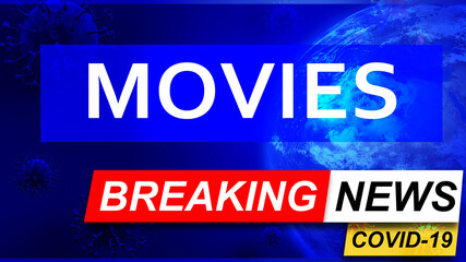 Covid and movies in breaking news - stylized tv blue news screen with news related to corona pandemic and movies, 3d illustration