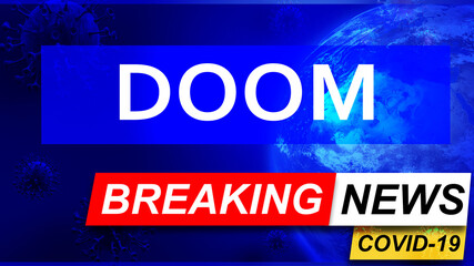 Covid and doom in breaking news - stylized tv blue news screen with news related to corona pandemic and doom, 3d illustration