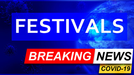 Covid and festivals in breaking news - stylized tv blue news screen with news related to corona pandemic and festivals, 3d illustration