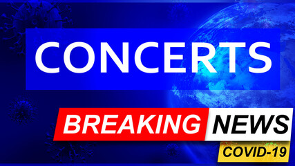 Covid and concerts in breaking news - stylized tv blue news screen with news related to corona pandemic and concerts, 3d illustration