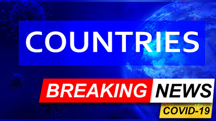 Covid and countries in breaking news - stylized tv blue news screen with news related to corona pandemic and countries, 3d illustration