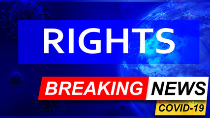 Covid and rights in breaking news - stylized tv blue news screen with news related to corona pandemic and rights, 3d illustration