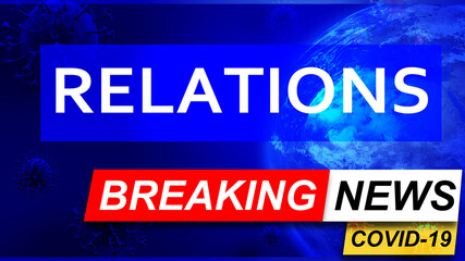 Fototapeta premium Covid and relations in breaking news - stylized tv blue news screen with news related to corona pandemic and relations, 3d illustration