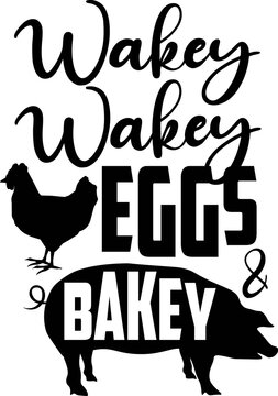 Wakey wakey eggs bakey on the white background. Vector illustration