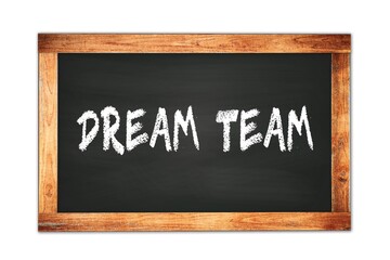 Fototapeta premium DREAM TEAM text written on wooden frame school blackboard.