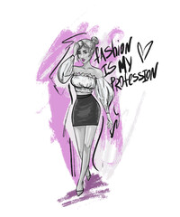 Fashion is my Profession slogan. Hand drawn beautiful young woman. Fashion woman look. Sketch.Vector illustration EPS 10