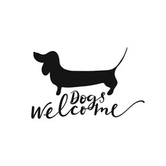 Dogs welcome lettering and dachshund silhouette. Design element for cafe, hotel and shop.