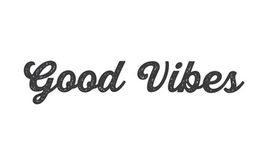 Good vibes lettering style vector text.