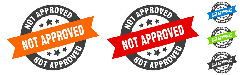 not approved stamp. not approved round ribbon sticker. tag
