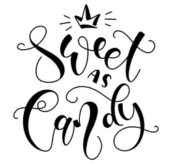 Sweet as Candy - vector illustration with lettering isolated on white background. Fun black text for posters, photo overlays, greeting card, t-shirt print and social media.