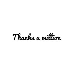 ''Thanks a million'' Lettering