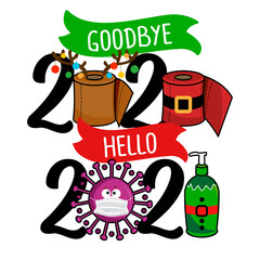 Goodbye 2020 Hello 2021 - happy new year greeting. Lettering typography poster with text for self quarantine times. Hand letter script motivation catch word design. STOP Coronavirus (2019-ncov).