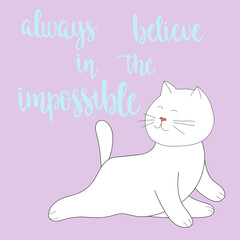 Always belive in the impossible. Motivation poster. Yoga cat in asana. 