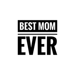 Obraz premium ''Best mom ever'' Lettering