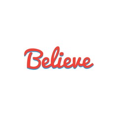 ''Believe'' Lettering
