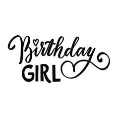 Birthday girl. Birthday wishes. Hand lettering holiday quote. Modern calligraphy. Greeting cards design elements phrase