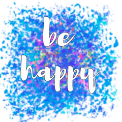 Motivational phrase in English Be happy