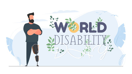 World disabled day banner. International Day of Persons with Disabilities. A man with a prosthetic leg. Vector.