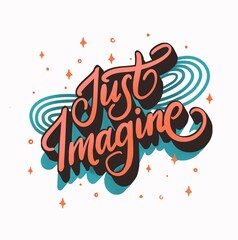 Lettering hand drawn composition - Just Imagine