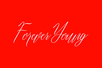 Forever Young Cursive Handwriting Typography Text On Red Background