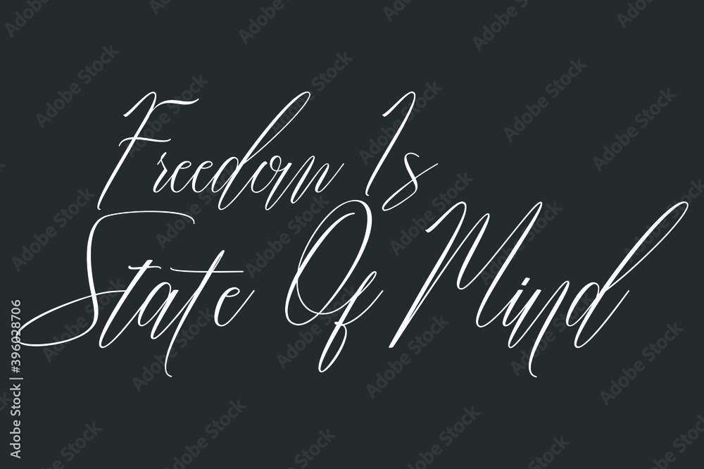 Fototapete freedom is state of mind. cursive typography text on dork gray background
