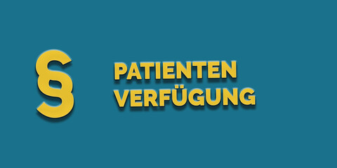 Patientenverfügung in gelber Schrift auf blauem Hintergrund