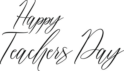 Obraz premium Happy Teachers Day Cursive Typography Phrase on White Background