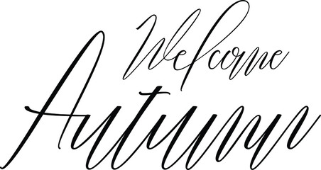 Welcome Autumn Calligraphy Black Color Text On White Background