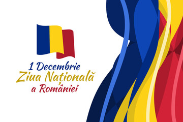 Translation: December 1, National Day of Romania. Great Union Day of Romania Vector Illustration. Suitable for greeting card, poster and banner. 