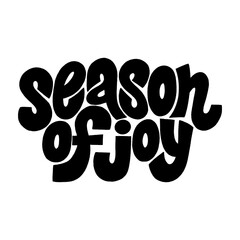 Season of joy hand-drawn lettering quote for Christmas time. Text for social media, print, t-shirt, card, poster, promotional gift, landing page, web design elements. Vector illustration