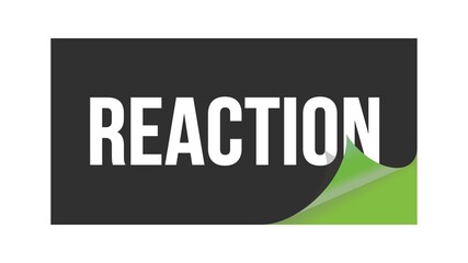 REACTION text written on black green sticker.