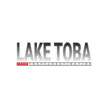 Lettering of lake toba crew travel destination with Illustration vector graphic. suitable for t-shirts design, clothing, hoodies, etc.