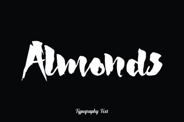 Almonds Handwritten Bold Typography White Color Text On Black Background