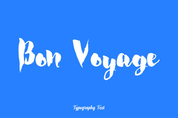 Bon Voyage Handwriting Lettering Phrase  White Color Text Blue Background