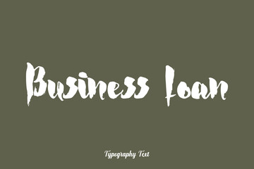 Business Loan Handwriting Text White Color Text On  Grey Background